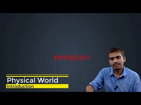 Introduction to Physical world, What is Physics in Hindi