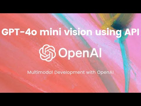 OpenAI GPT-4o mini vision capabilities using API - Multimodal Development with OpenAI API
