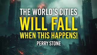 The World's Cities Will Fall When THIS Happens! | Perry Stone
