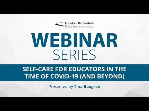Webinar: Self-Care for Educators in the Time of COVID-19 (and Beyond) with Tina Boogren