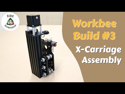 Building A Workbee Z1+ CNC Part 3 / X-Carriage Assembly