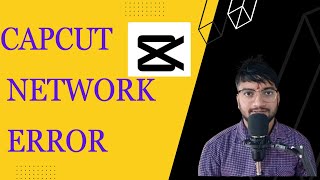 CapCut Network Error Problem Fix || Mastering CapCut - Fixing Network Errors Like a Pro!"