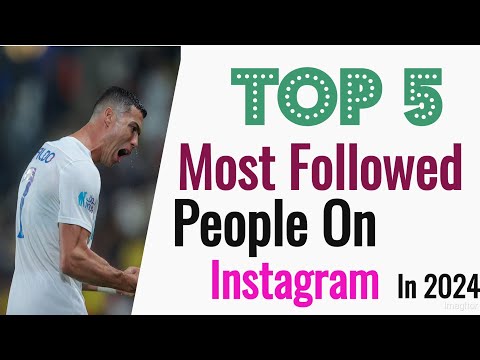Top 5 Most Followed People on Instagram in 2024!