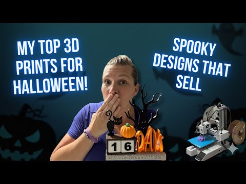 My Best Selling 3D Prints for Halloween | What Customers Can’t Resist!