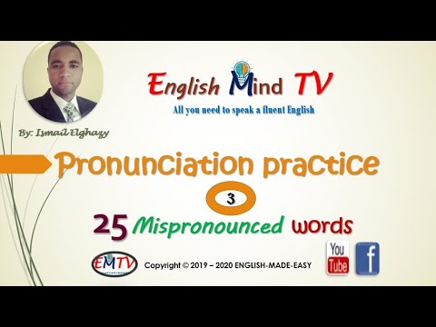 Pronunciation practice: 25 words you're probably mispronouncing .25 كلمة إنجليزية نسيئ نطقها