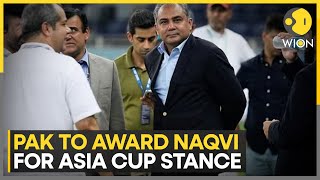 Pakistan: Mohsin Naqvi To Be Awarded For Fleeing With Trophy? | WION