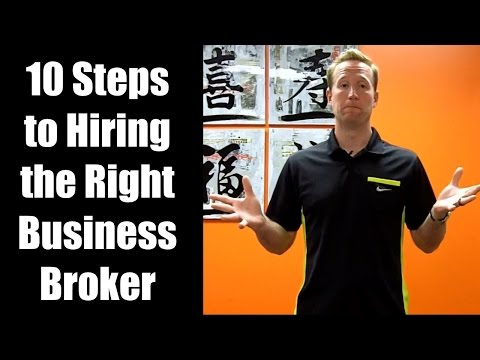 Business Brokers: 10 Steps to Hiring the Right Business Broker for You