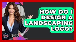 How Do I Design A Landscaping Logo? - Graphic Design Nerd
