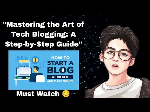 "Mastering the Art of Tech Blogging: A Step-by-Step Guide" | by Technicsy