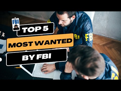 Top 5 Most Wanted by the FBI: The Real Stories Behind the Crimes