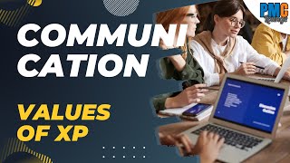 Communication - Extreme Programming (XP) Values