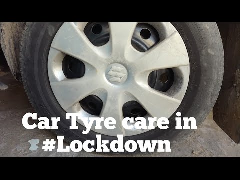 Lockdown में कार के टायर का खयाल कैसे रखें ?Proper Car tyre care in Lockdown..