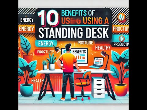 The Best 10 Benefits Of Using A  Standing Desk