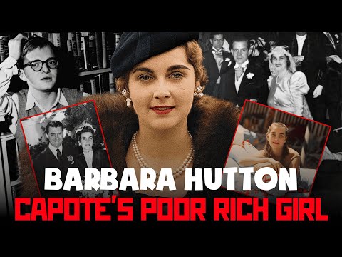 Barbara Hutton : The Poor Little Rich Girl Capote Refused to Rewrite