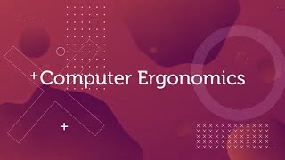Easy computer ergonomics for increased comfort