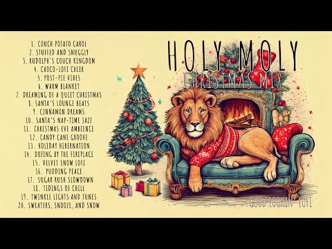 Holy Moly Christmas Mix - Lofi to sit full on the couch