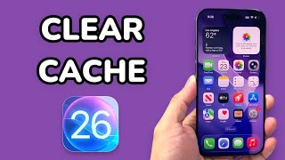 How To Clear Cache On iPhone (iOS 26)