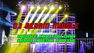 DJ SENAM MIDDLE MBEDIL MBEDIL DAN NRONTOK |BY BS MUSIC✔️