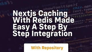 Nextjs caching with redis made easy a step by step integration