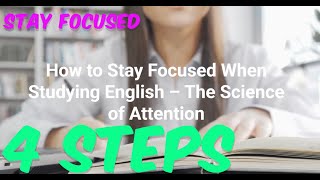 How to Stay Focused When Studying English – The Science of Attention