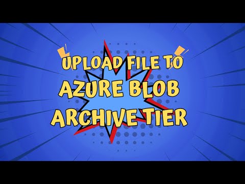 Upload a file to Azure Storage Account in the Archive Tier