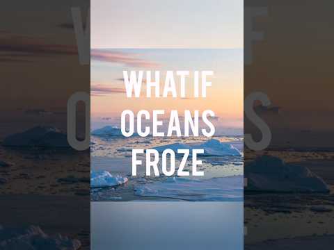 What If Oceans froze? | Climate disaster