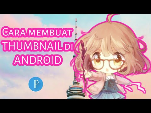 cara membuat thumbnail di android || LIF VIANGELLY