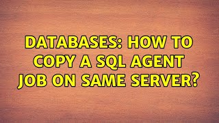 Databases: How to copy a SQL Agent Job on same Server?
