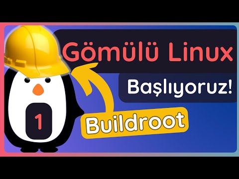 Buildroot İle Gömülü Linux: Başlıyoruz! | Buildroot Öğreniyoruz - 1