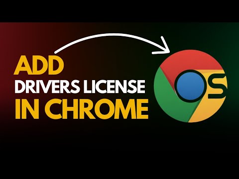 How to Add Your Driver’s License to Google Chrome (Auto-Fill ID in Seconds!)