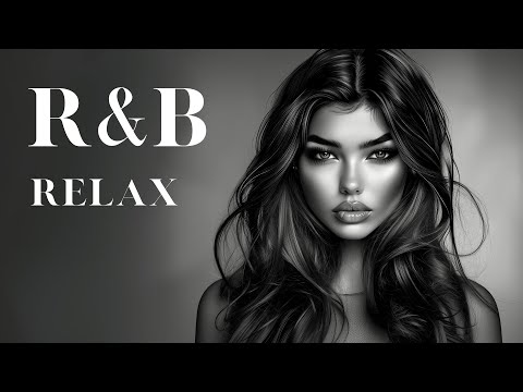 R&B Relaxing Chill Playlist 🎶 | RnB Smooth Vibes
