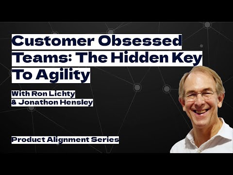 Customer Obsessed Teams: The Hidden Key To Agility