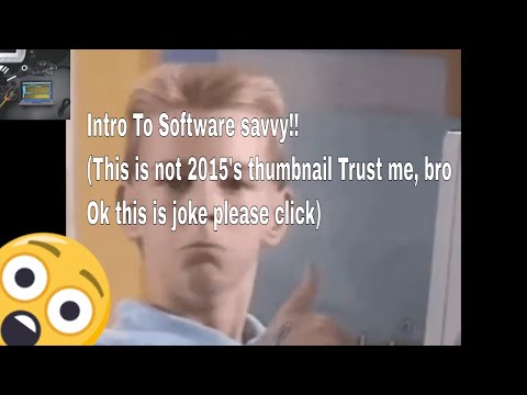 Intro to Software savvy!