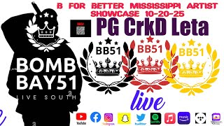 PT. 4 @BforBETTER #mississippi #artist #Showcase 10-20-25 | #BOMBBAY51 | #PULLAGANG |  PG CrkD Leta