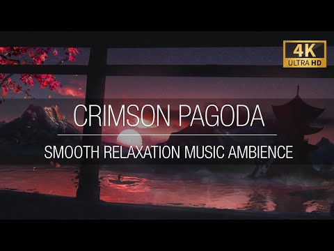 Relaxation Music Ambience - Crimson Pagoda 🏯🎶