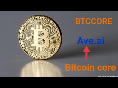 #Bitcoin core #BTCCORE # core blockchain# ave.ai#