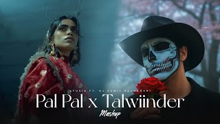 Pal Pal x Talwiinder - Afusic x Haseen | Trending Talwiinder Mashup | DJ Sumit Rajwanshi