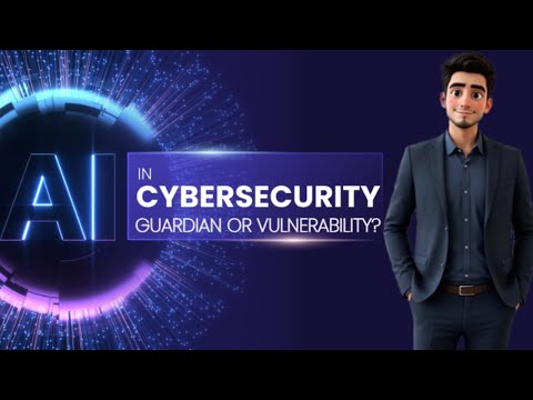 AI in Cybersecurity - Guardian or Vulnerability?