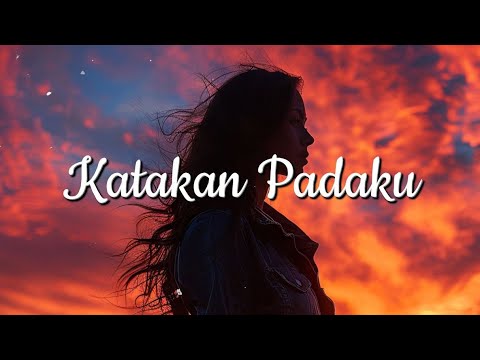Katakan Padaku - Papinka (Lirik)