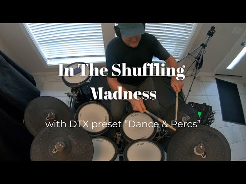 DTX900 Drum Demo: "In The Shuffling Madness" (Dance and Percs)