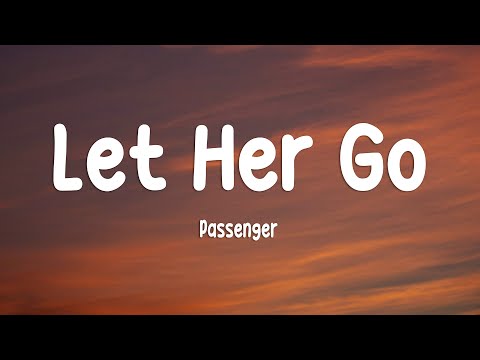 Passenger - Let Her Go (Lyrics)