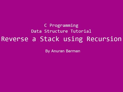 C Programming Data Structure Tutorial: Reverse a Stack using Recursion