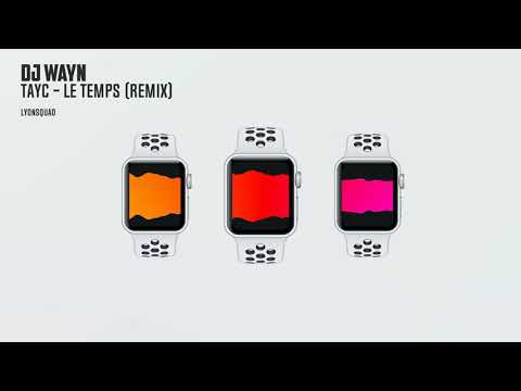 Dj Wayn - Le Temps (Tayc) | Remix 2021