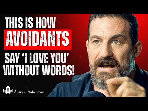 This Is How Avoidants Say ‘I Love You’ Without Words! | ANDREW HUBERMAN MOTIVATIONAL SPEECH