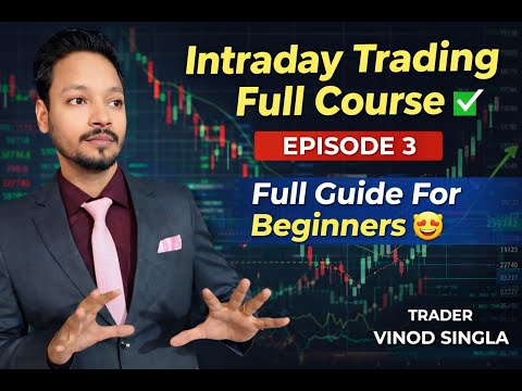 Intraday Trading Full Course ✅  l Episode 3 l Full Guide For Beginners 🤩 l By Trader Vinod Singla 