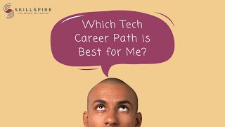 Which Tech Career Path is Best for Me? - Dec. 17, 2022