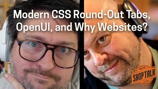 Modern CSS Round-Out Tabs, OpenUI, and Why Websites? (ep688)
