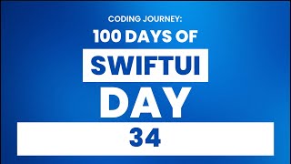 100 Days of SwiftUI: Day 34