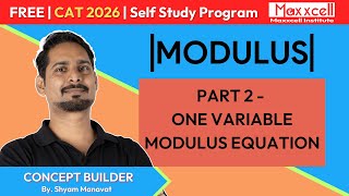 Modulus 2 | One Variable Modulus Equation | CAT 2026 self study with Maxxcell #quantstudy #cat2026
