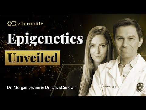 Dr. Morgan Levine & Dr. David Sinclair - Epigenetics Unveiled
